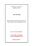 Luận văn Thạc sĩ Kinh tế: Giải pháp nhằm thu hút nguồn nhân lực chất lượng cao của tỉnh Quảng Ngãi