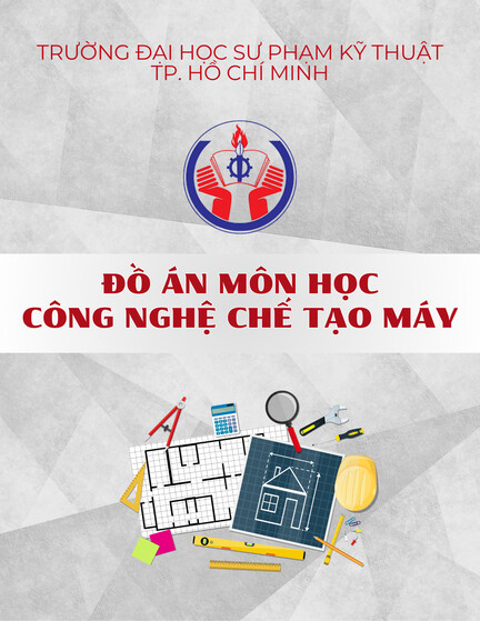 Đồ án môn học Công nghệ chế tạo máy: Thiết kế quy trình công nghệ gia công thiết bị truyền động lệch tâm