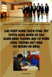 Luận văn Thạc sĩ Quản trị kinh doanh: Giải pháp hoàn thiện công tác tuyển dụng nhân lực cho Ngân hàng Thương mại cổ phần Công thương Việt Nam chi nhánh Đà Nẵng