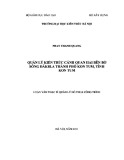 Luận văn Thạc sĩ Quản lý đô thị và công trình: Quản lý kiến trúc cảnh quan hai bên bờ sông Đăkbla, thành phố Kon Tum, tỉnh Kon Tum